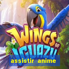 assistir anime online dublado